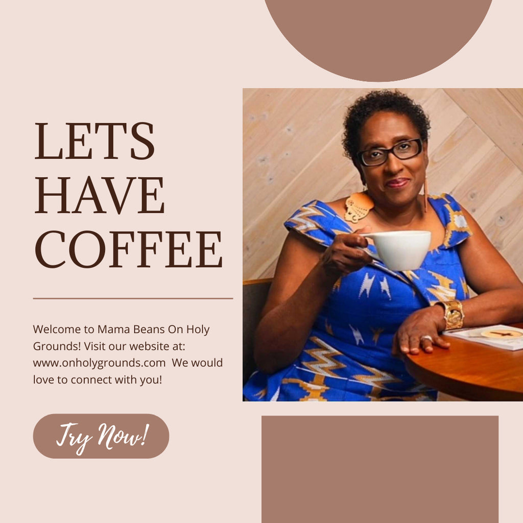 Why did I start Mama Beans On Holy Grounds?